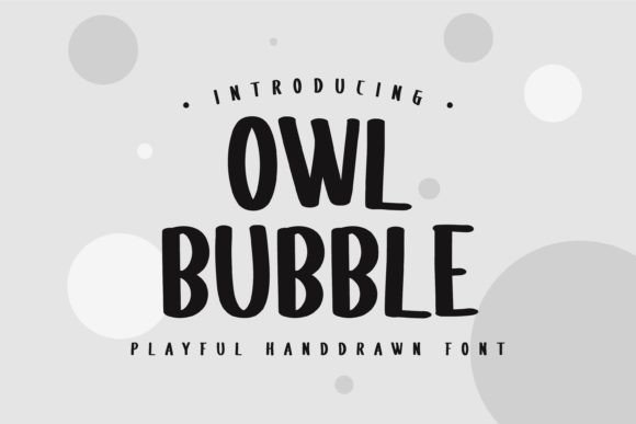 Owl Bubble: The Hand-Drawn Display Font That Transforms Visual Tone with Authenticity